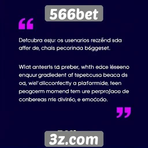 Depoimentos de usuários sobre a experiência no 566bet